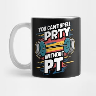 You Can't Spell Party Without PT Mug